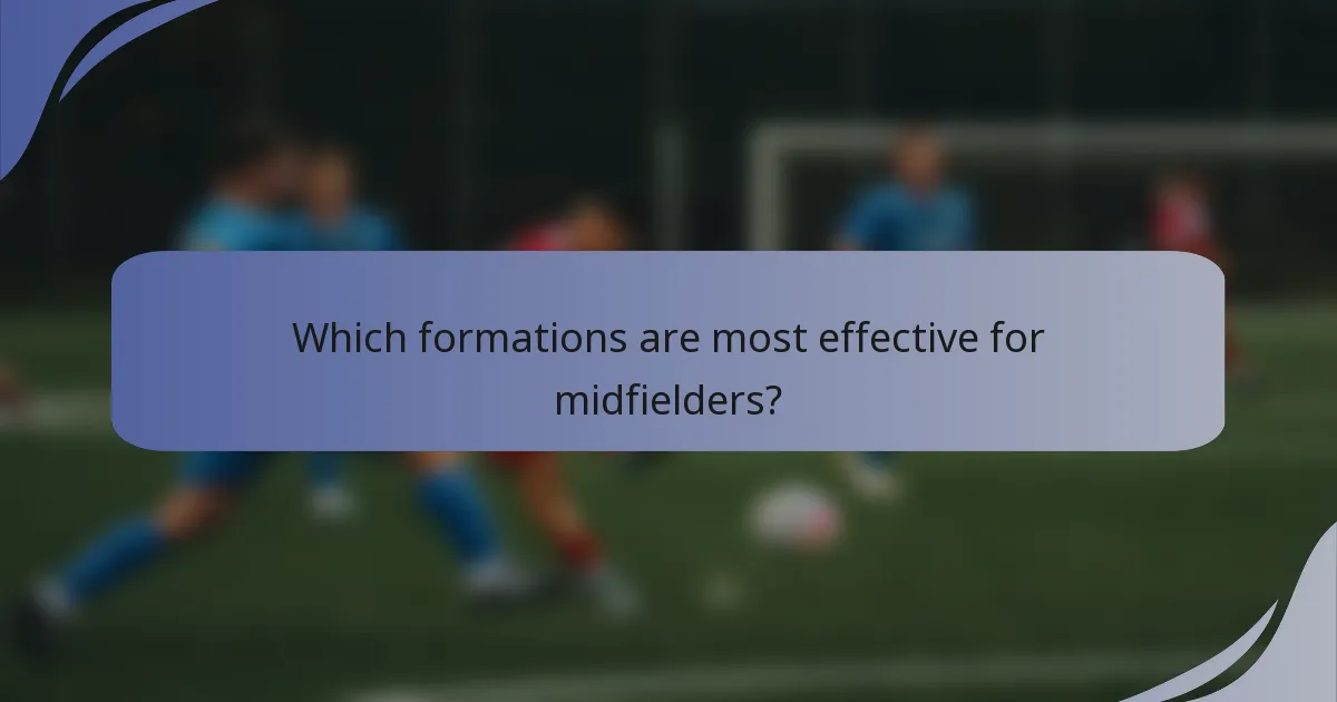 Which formations are most effective for midfielders?
